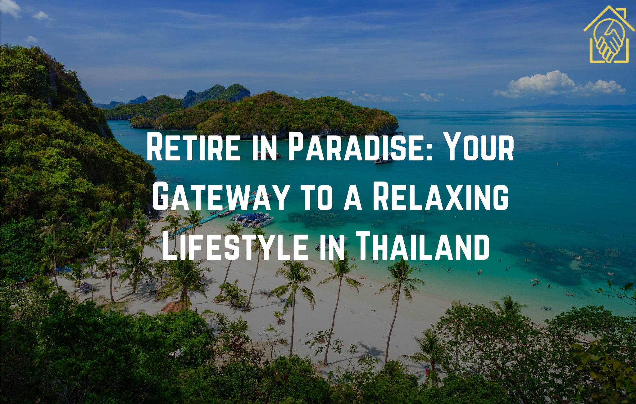 Your Gateway to a Relaxing Lifestyle in Thailand