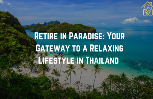 Your Gateway to a Relaxing Lifestyle in Thailand