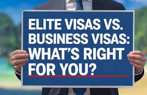 Thai Elite Visa or Business Visa: Find Your Perfect Fit